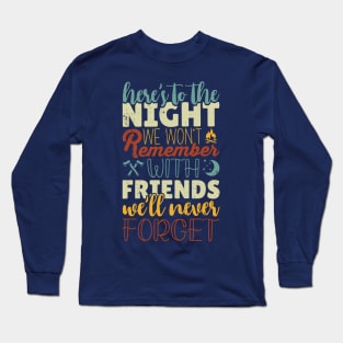 Here's The Night We Wont Remember Long Sleeve T-Shirt